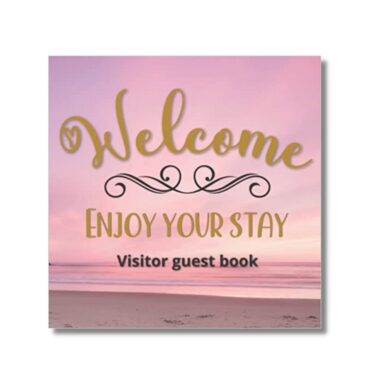 Guest Book Welcome to Your Home Away From Home: Visitor Guest Book